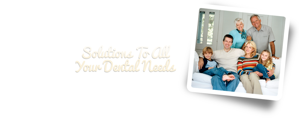 Solutions To All Your Dental Needs